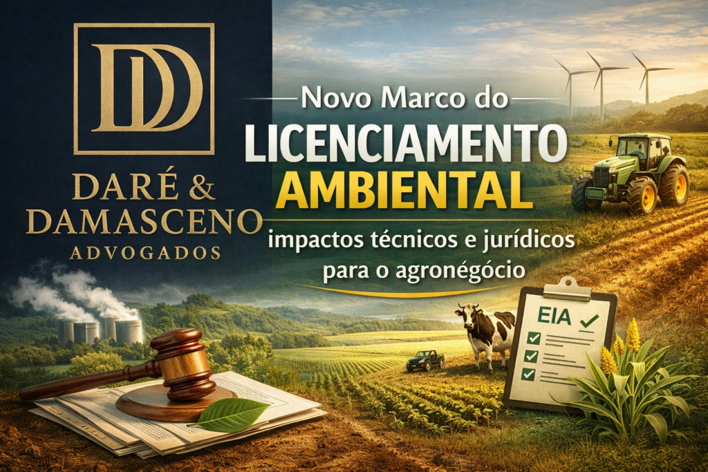 Novo Marco do Licenciamento Ambiental: impactos técnicos e jurídicos para o agronegócio