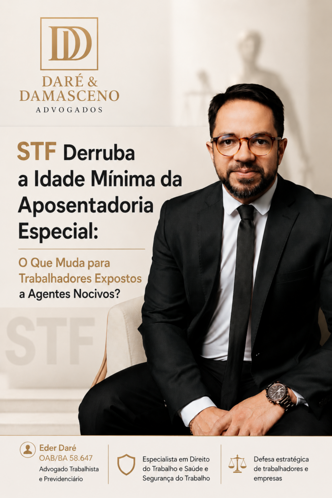 STF Derruba a Idade Mínima da Aposentadoria Especial: O Que Muda para Trabalhadores Expostos a Agentes Nocivos?